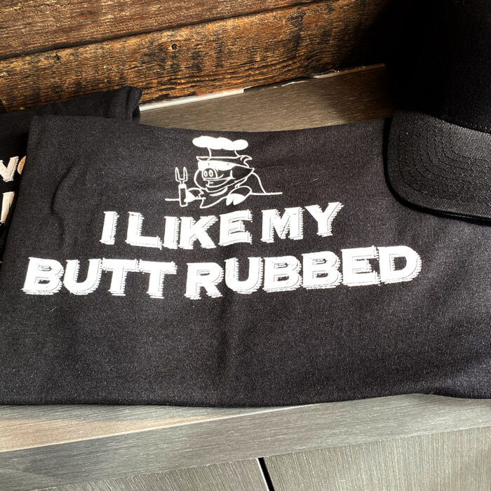 Big T’s Tshirt – I Like My Butt Rubbed