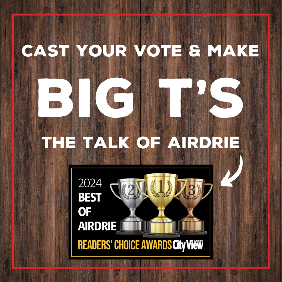 Vote Big T's for Best in Airdrie